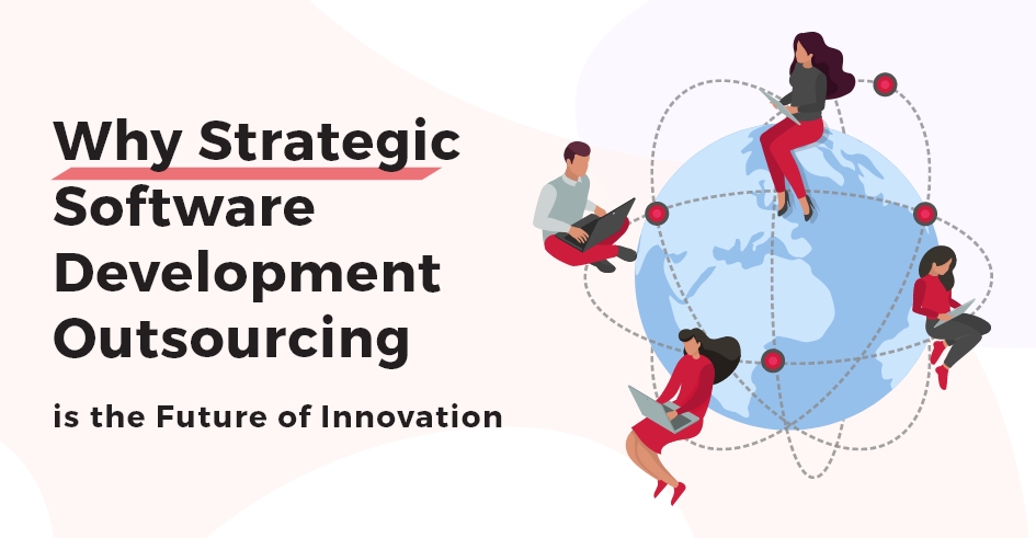 Strategic Software Development Outsourcing