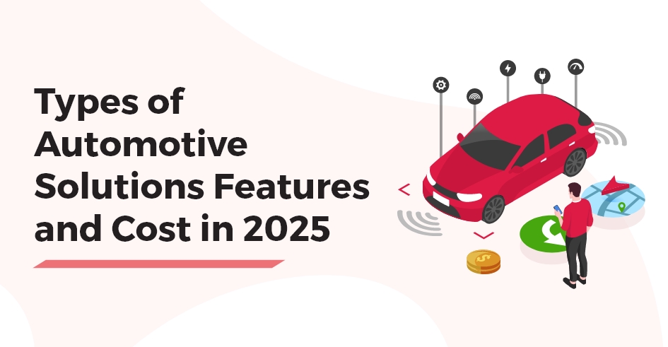 Automotive Solutions Features and Cost